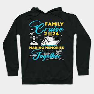 Family Cruise 2024 Making Memories Together Summer Trip Hoodie